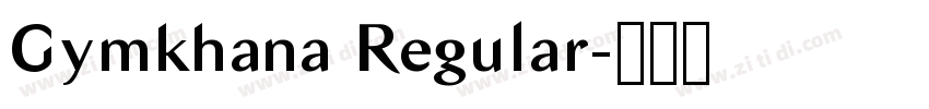 Gymkhana Regular字体转换 Gymkhana Regular字体转换